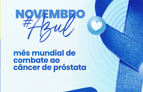 🔹 Novembro Azul é o mês de conscientização quanto à prevenção do Câncer de Próstata