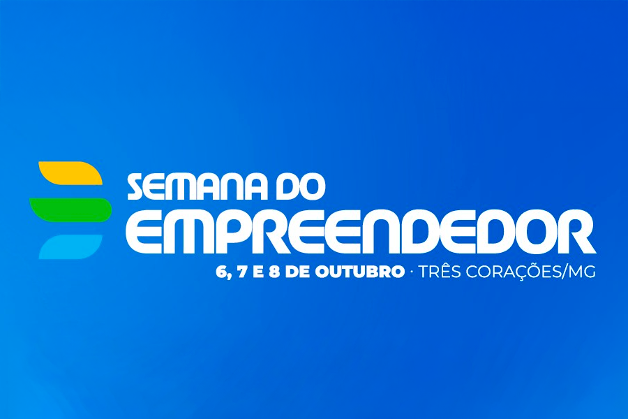 Ainda dá tempo de participar da Semana do Empreendedor!