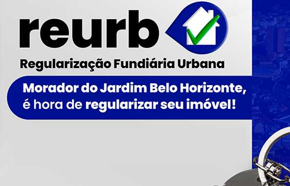 ✅ Atenção, morador do Jardim Belo Horizonte, é hora de regularizar seu imóvel!