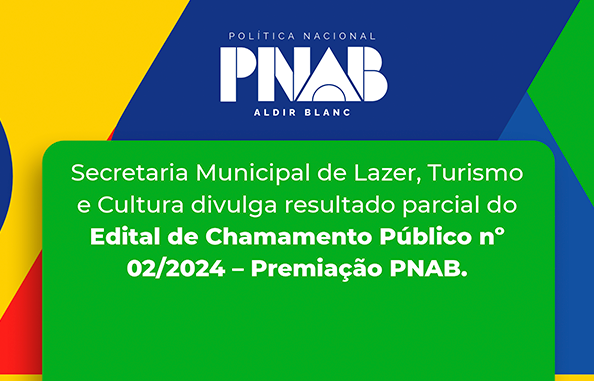 SELTC divulga resultado parcial do Edital de Chamamento Público nº 02/2024 – Premiação PNAB