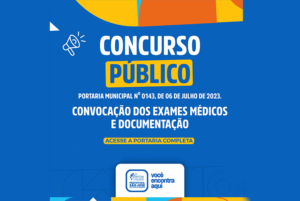 CONCURSO PÚBLICO – PORTARIA MUNICIPAL Nº 0143 – CONVOCAÇÃO DOS EXAMES MÉDICOS E DOCUMENTAÇÃO