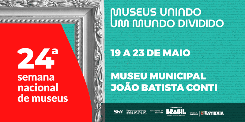 24ª Semana Nacional dos Museus movimenta programação cultural no Museu Municipal João Batista Conti