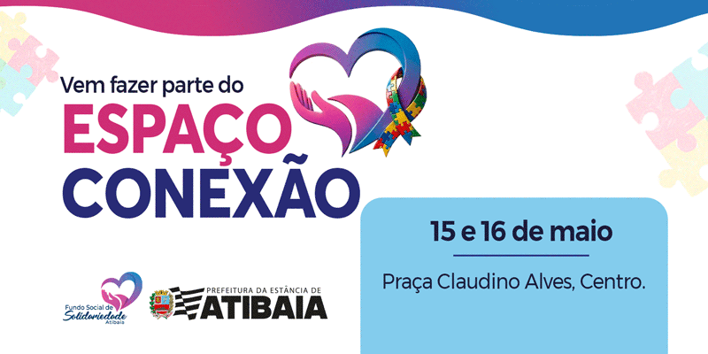 “Espaço Conexão”, do Fundo Social de Solidariedade de Atibaia, promove palestras, transporte gratuito e Feira Atípica