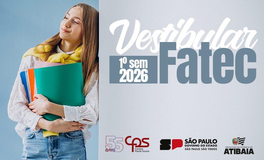 Fatec Atibaia prorroga inscrições para o Vestibular 2026 até 14 de novembro