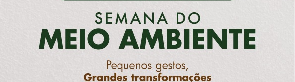 Prefeitura realiza Semana do Meio Ambiente de 2 a 7 de junho com ações de educação, cultura e sustentabilidade