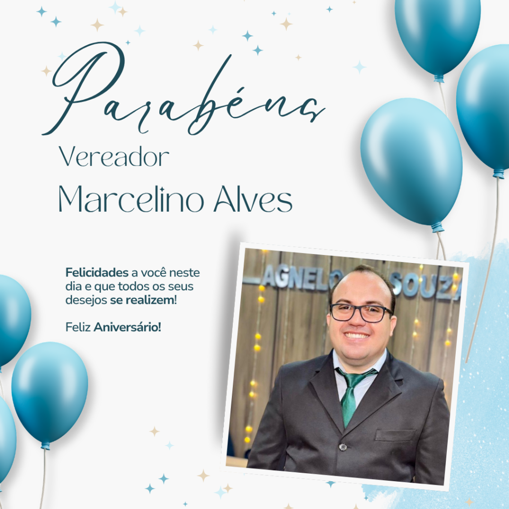Parabéns ao vereador Marcelino Alves