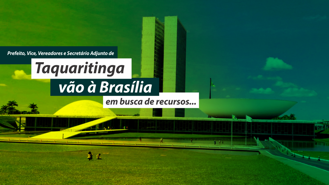 Taquaritinga busca recursos com parlamentares em Brasília