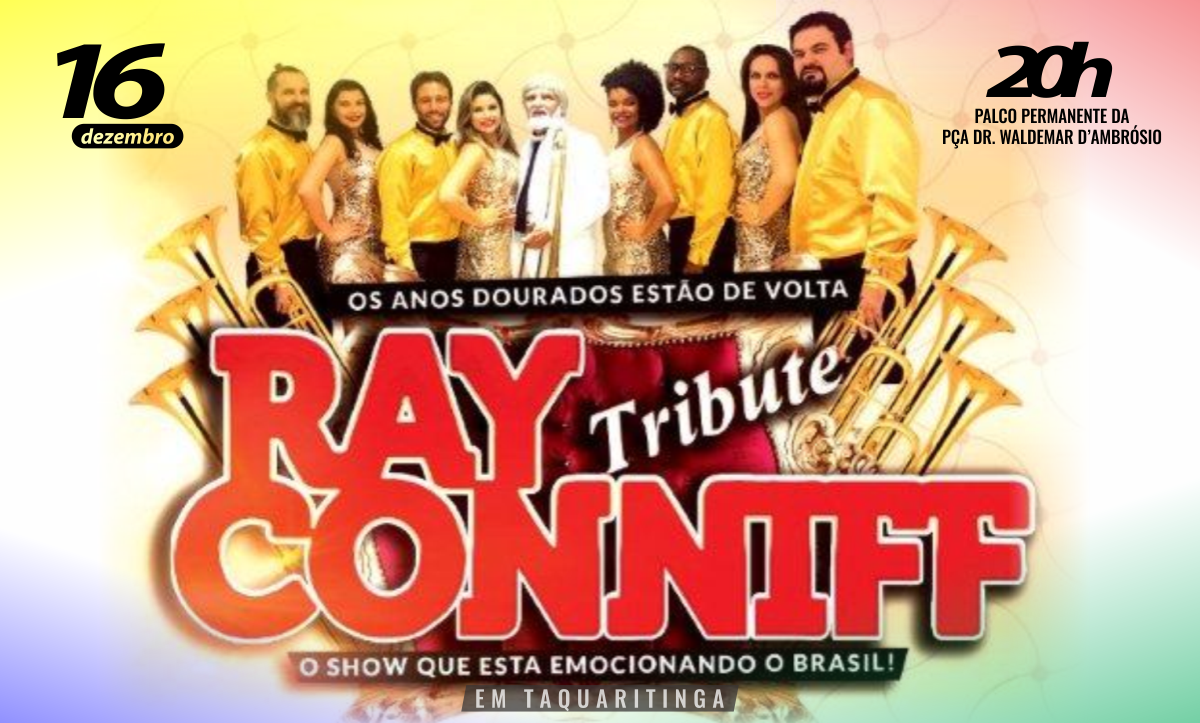 16/12 - RAY CONNIFF - THE TRIBUTE SHOW - Ao Vivo na Praça!