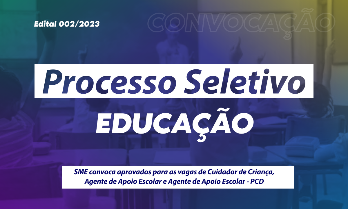 Educação faz 14ª Chamada do processo seletivo - PREFEITURA