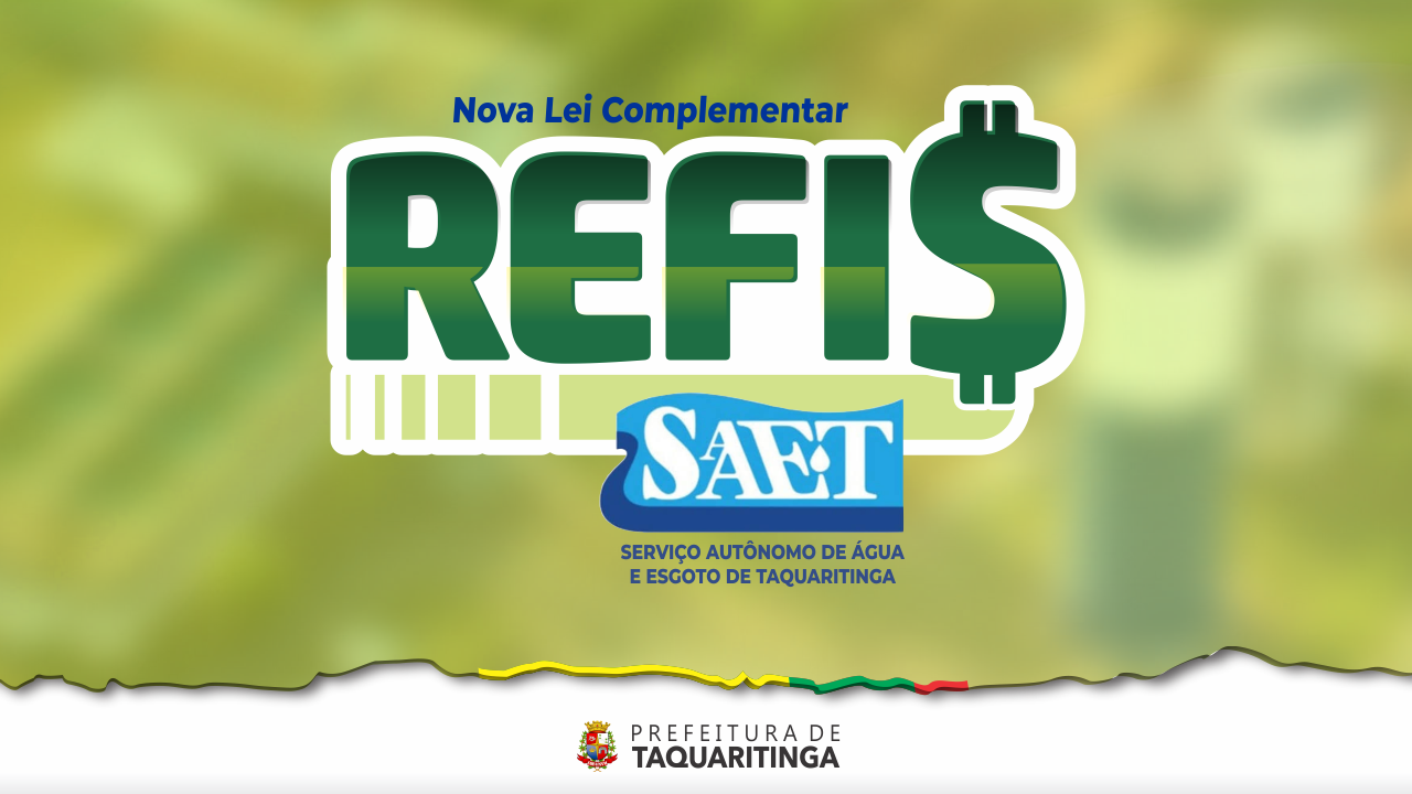 Nova Lei Complementar institui o REFIS DO SAAET