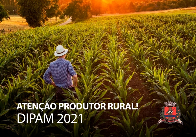 ATENÇÃO PRODUTOR RURAL - DIPAM 2021