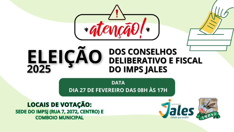 ATENÇÃO! ELEIÇÃO 2025 - CONSELHO DELIBERATIVO E FISCAL IMPS JALES