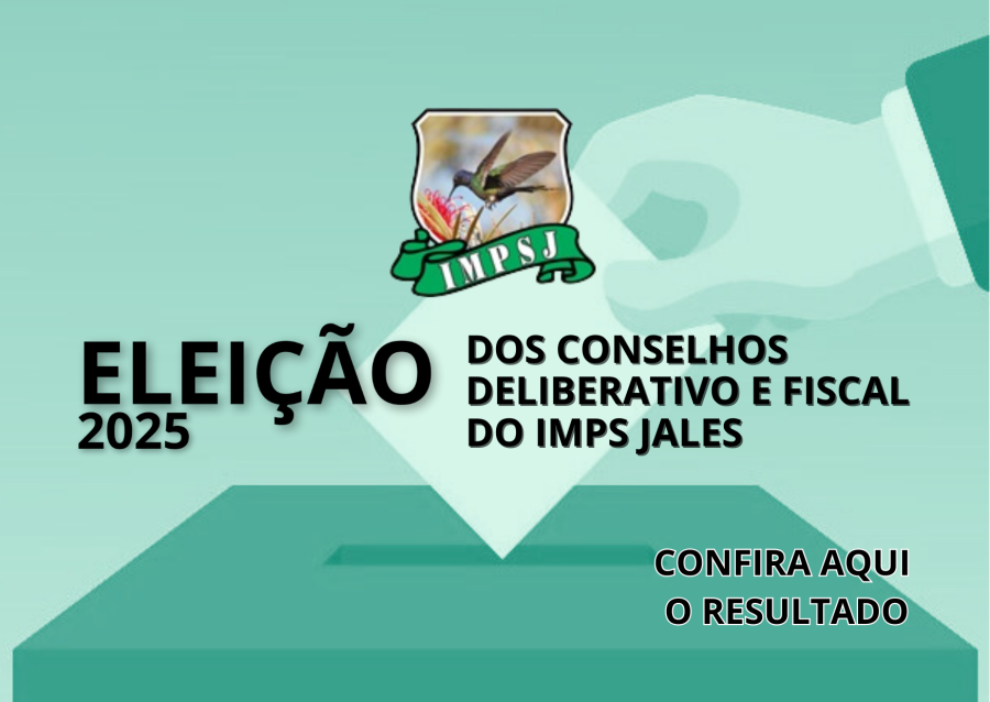 RESULTADO DAS ELEIÇÕES DO CONSELHO DELIBERATIVO E FISCAL DO IMPSJ