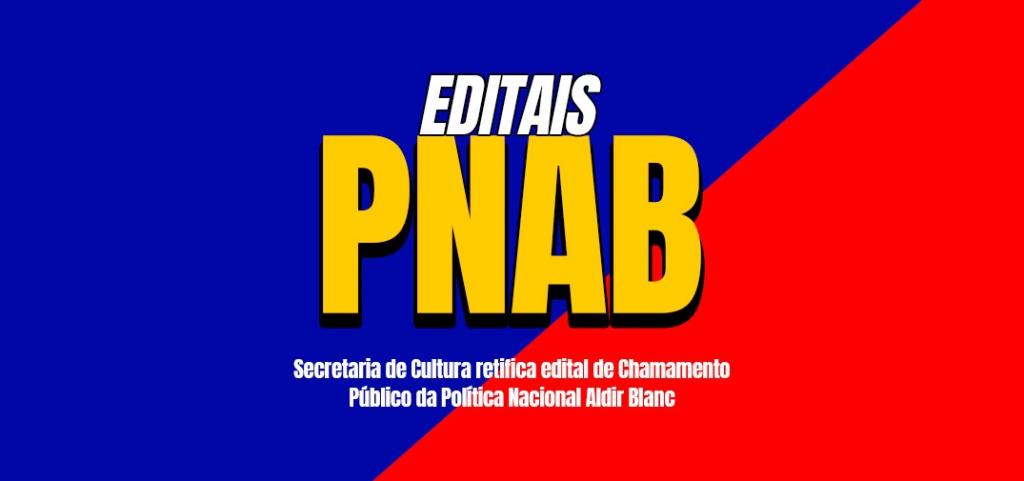 Secretaria de Cultura retifica edital de Chamamento Público da Política Nacional Aldir Blanc após identificar divergências em uma categoria cultural