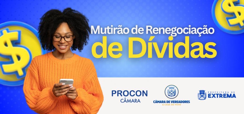 Procon de Extrema e Prefeitura Municipal promovem 1º Mutirão de Renegociação de Dívidas nos dias 23 e 24 de janeiro