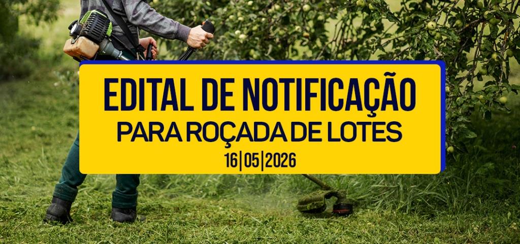 Lote Sujo: Arrecadação Fazendária Municipal publica dois editais com 49 notificações para roçada de terrenos localizados em dez bairros de Extrema