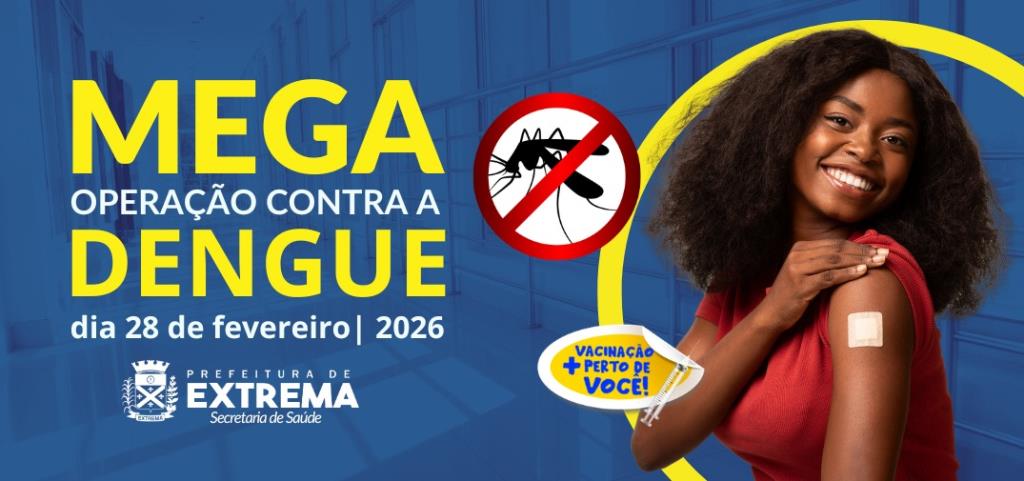 Vigilância em Saúde lança Mega Operação Contra a Dengue neste sábado (28) para intensificar vistorias domiciliares e aplicação de vacinas