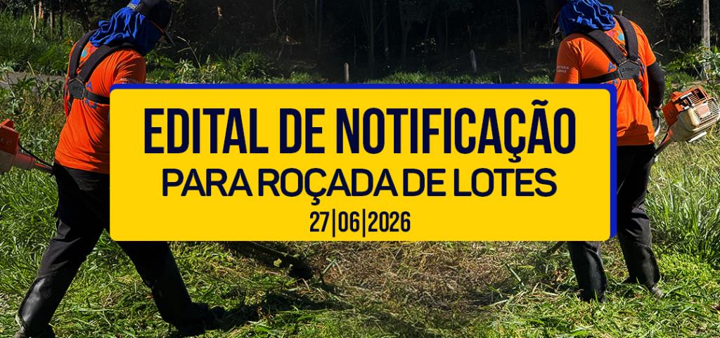 Lote Sujo: Arrecadação Fazendária Municipal publica dois editais com 35 notificações para roçada de terrenos localizados em nove bairros de Extrema