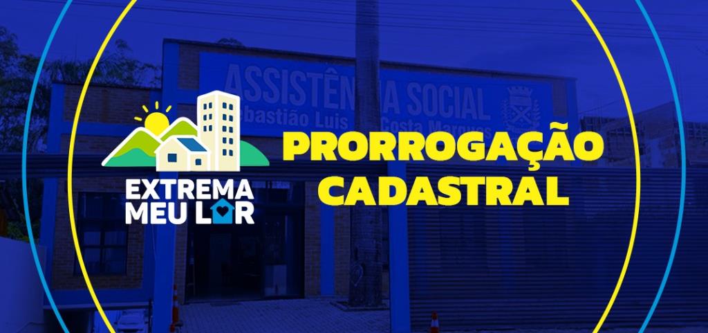 Secretaria de Habitação prorroga por mais 30 dias o prazo de cadastramento do Programa Habitacional ‘Extrema Meu Lar’