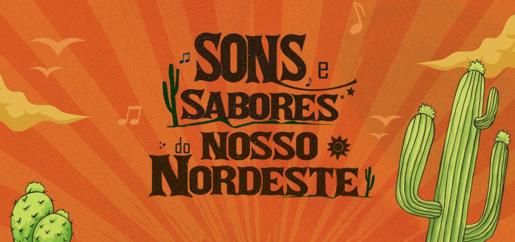 Secretaria de Cultura lança programação completa do 9º Sons e Sabores do Nosso Nordeste que acontecerá entre os dias 7 e 9 de novembro