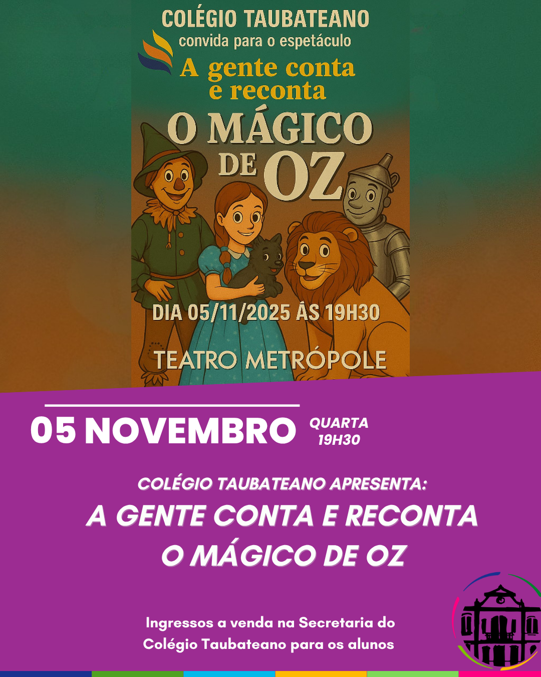 TEATRO: A gente conta e reconta, O Mágico de Oz - Colégio Taubateano