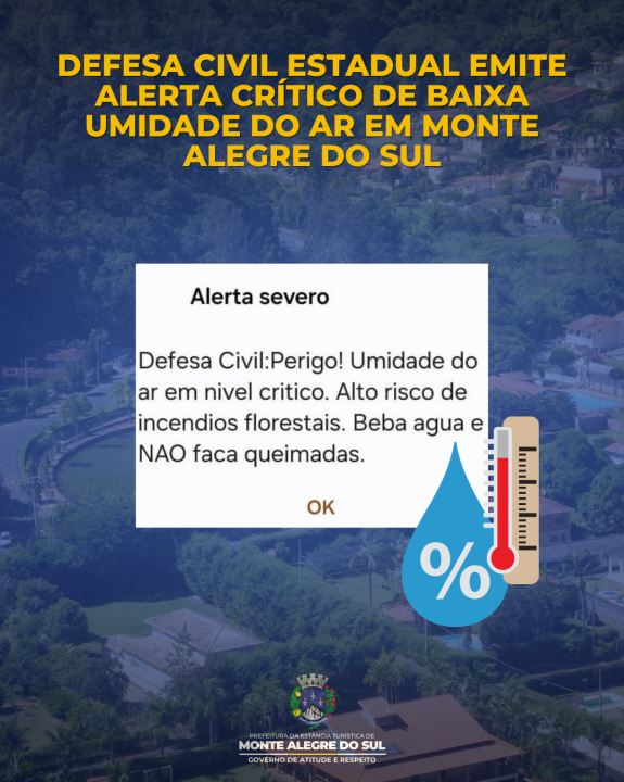 Defesa Civil Estadual emite alerta crítico de baixa umidade do ar em Monte Alegre do Sul