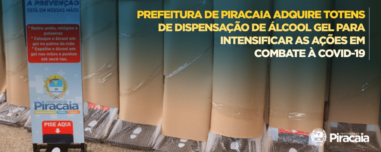 Prefeitura de Piracaia adquire totens de dispensação de álcool gel para intensificar as ações em combate à COVID-19