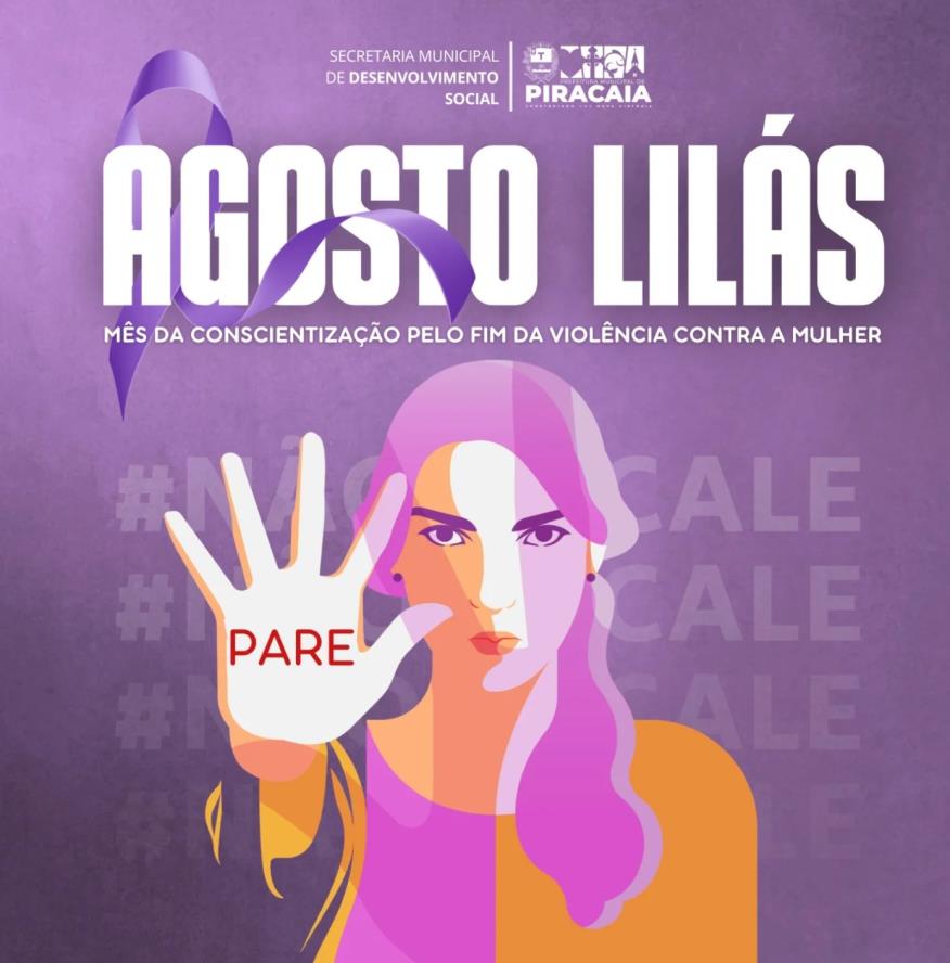 AGOSTO LILÁS: PIRACAIA UNIDA PELO FIM DA VIOLÊNCIA CONTRA A MULHER !