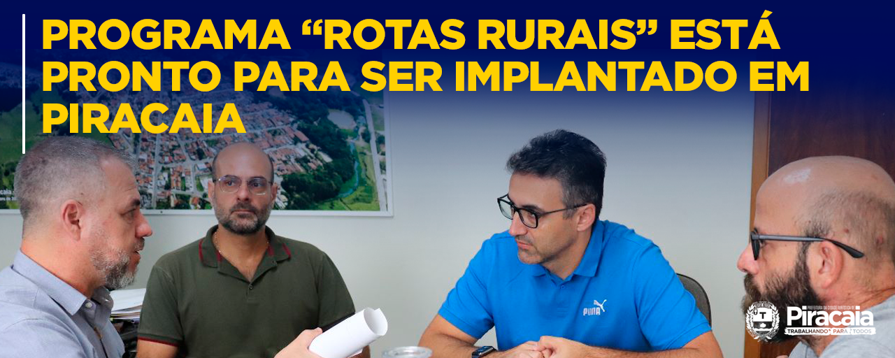 Programa “Rotas Rurais” está pronto para ser implantado em Piracaia