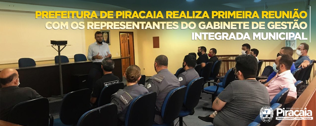 Prefeitura de Piracaia realiza primeira reunião com os representantes do Gabinete de Gestão Integrada Municipal