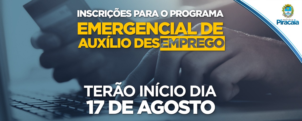 Inscrições para Programa Emergencial de Auxílio Desemprego terão início dia 17 de agosto