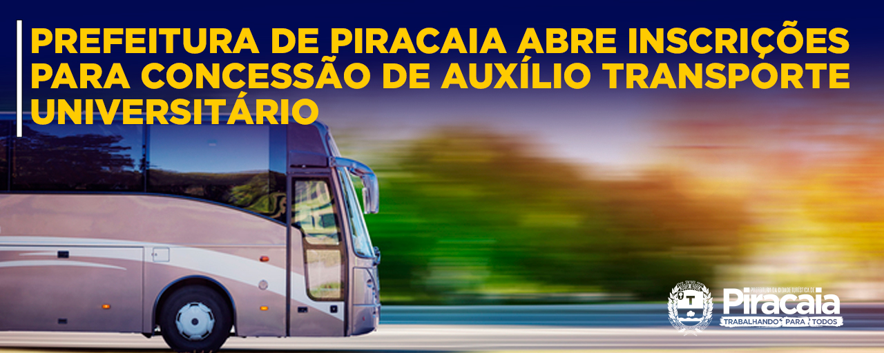 Prefeitura de Piracaia abre inscrições para concessão de Auxílio Transporte Universitário