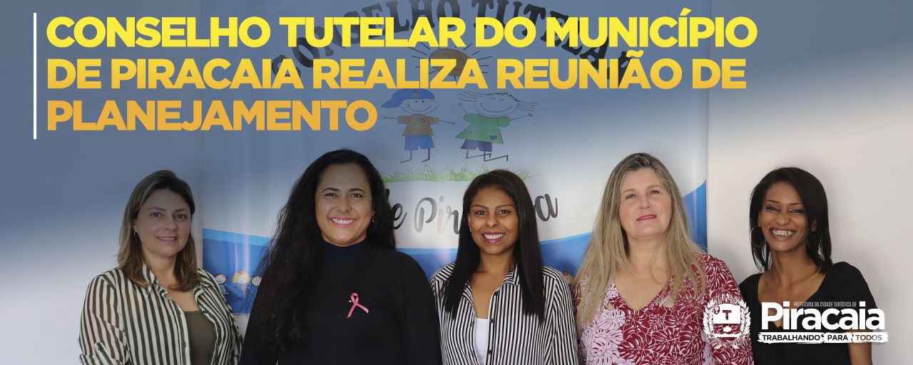 Conselho Tutelar do Município de Piracaia realiza reunião de planejamento