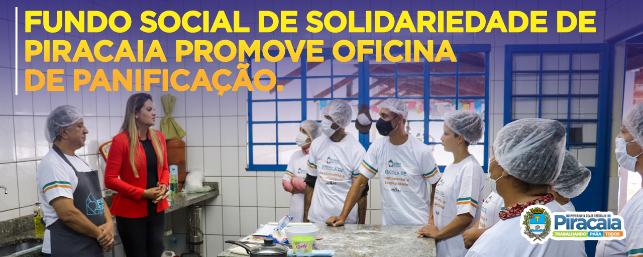 Fundo Social de Solidariedade de Piracaia promove oficina de panificação. 