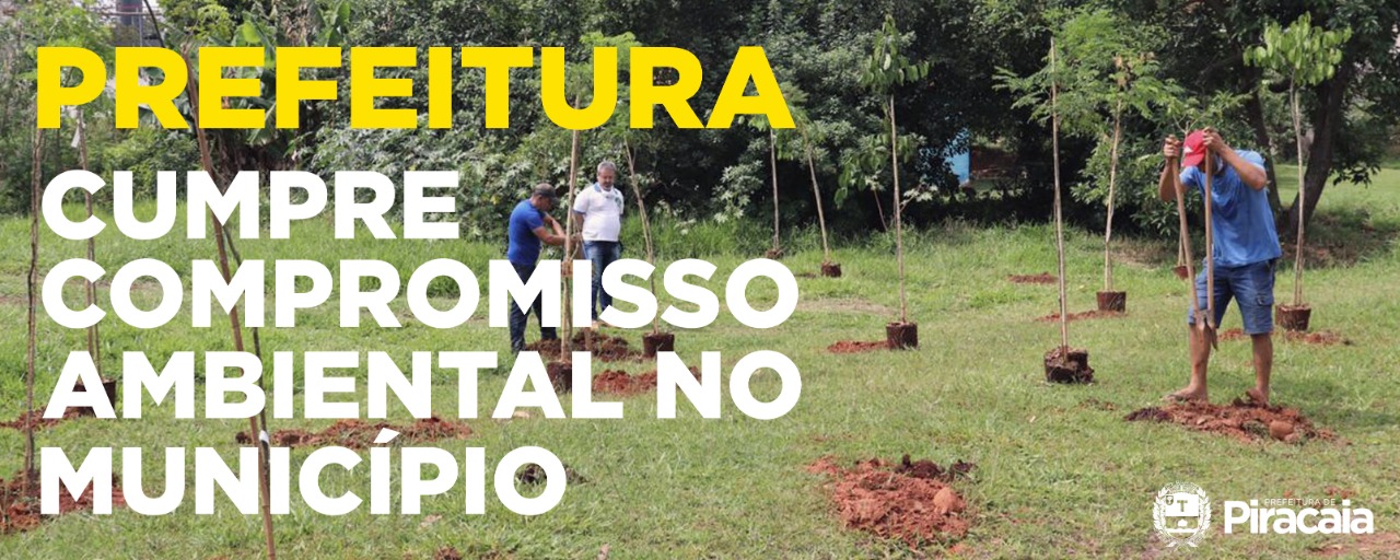 Prefeitura cumpre compromisso ambiental no município.