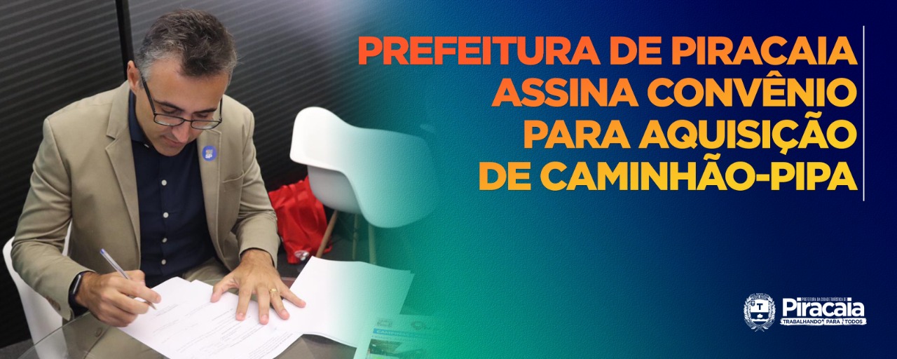 Prefeitura de Piracaia assina convênio para aquisição de caminhão-pipa