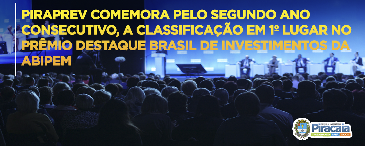 PIRAPREV comemora pelo segundo ano consecutivo, a classificação em 1º lugar no Prêmio Destaque Brasil de Investimentos da ABIPEM