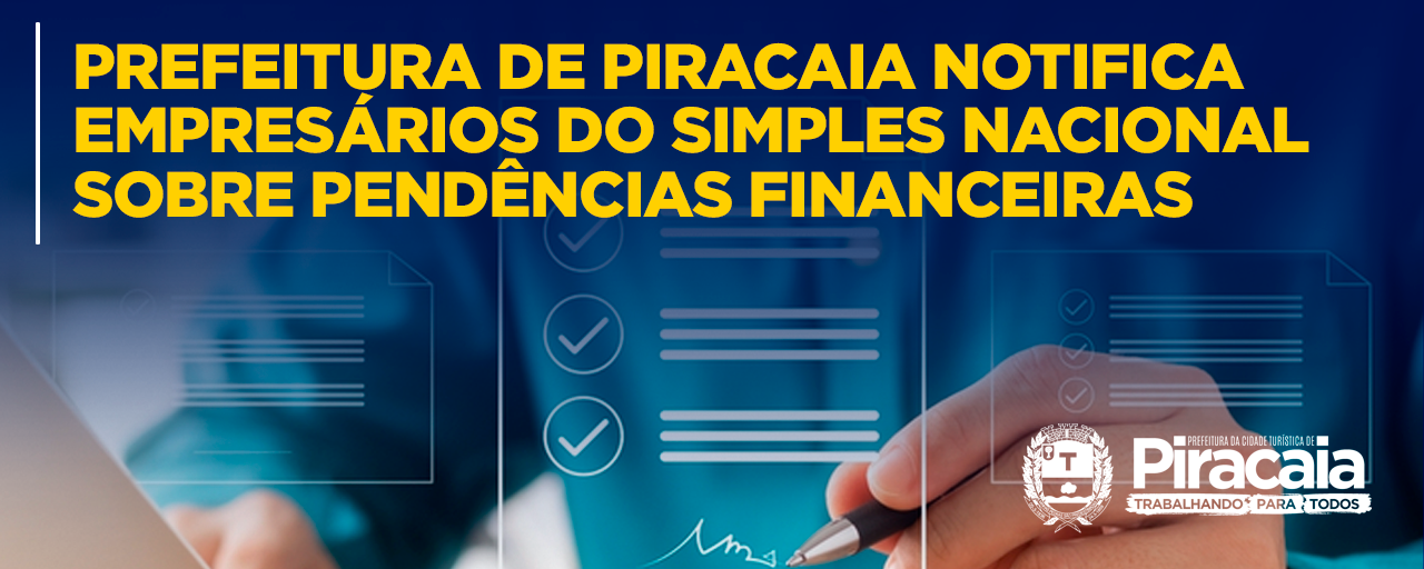 Prefeitura de Piracaia Notifica Empresários do Simples Nacional Sobre Pendências Financeiras