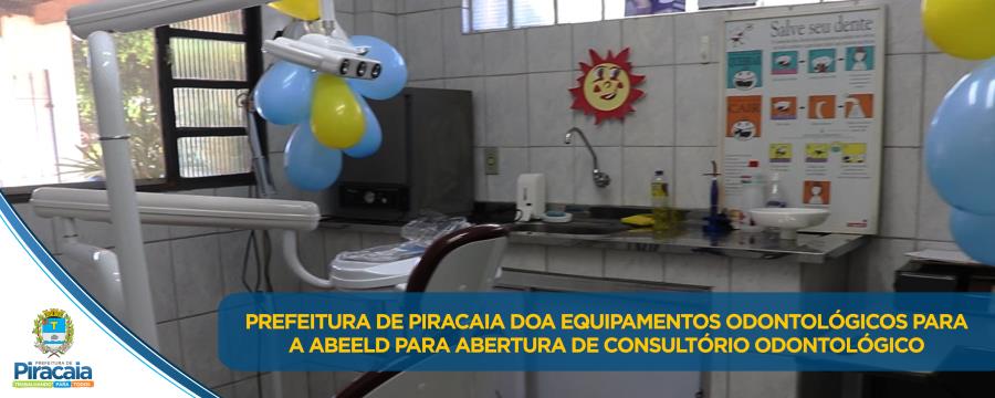 Prefeitura de Piracaia doa equipamentos odontológicos para associação abrir consultório odontológico para pessoas carentes