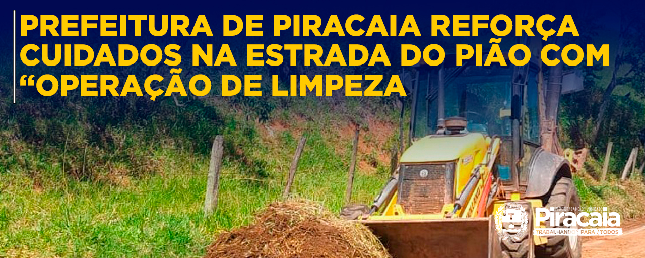 Prefeitura de Piracaia reforça cuidados na estrada do Pião com “Operação de Limpeza"