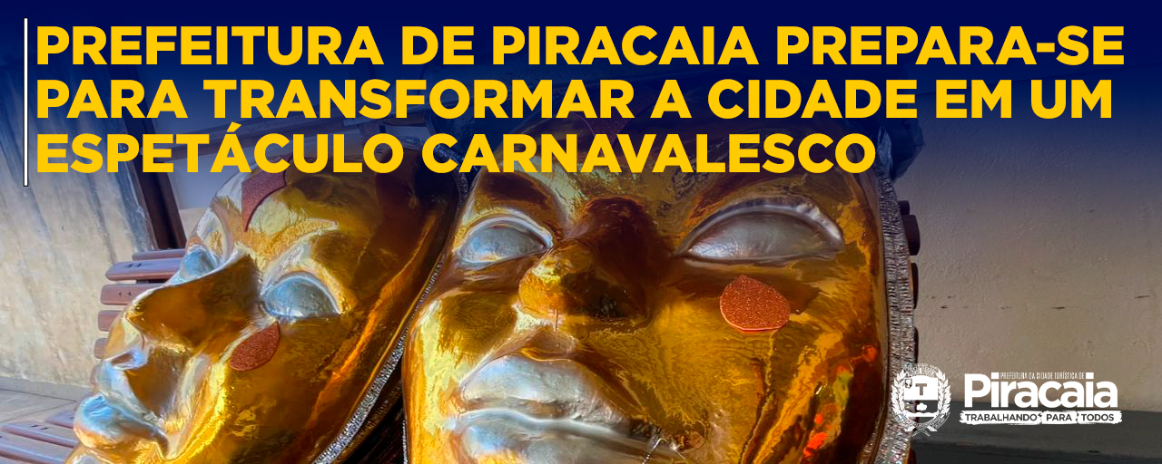 Prefeitura de Piracaia prepara-se para transformar a cidade em um espetáculo carnavalesco