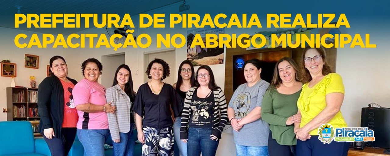Prefeitura de Piracaia realiza capacitação no Abrigo Municipal.