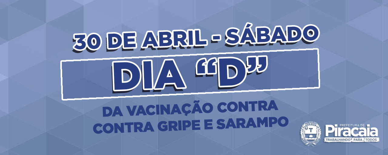 Prefeitura de Piracaia promove Dia “D” de vacinação contra a gripe e o sarampo