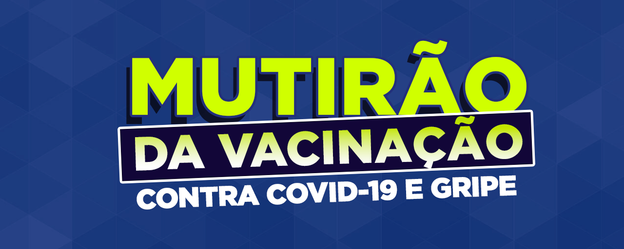 Prefeitura de Piracaia promove mutirão da vacinação contra a Covid-19 e gripe.