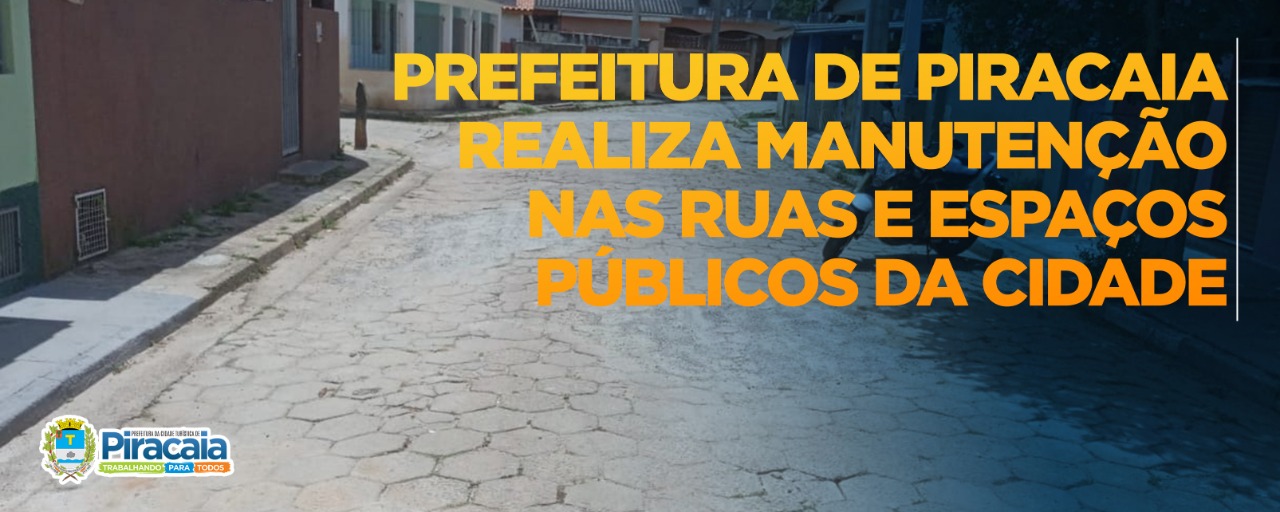 Prefeitura de Piracaia realiza manutenção nas ruas e espaços públicos da cidade.