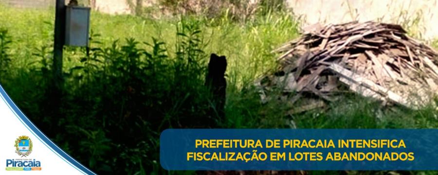 Prefeitura de Piracaia intensifica fiscalização em lotes abandonados.