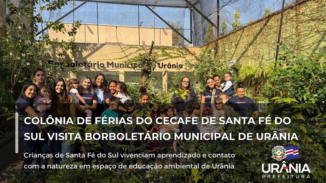 COLÔNIA DE FÉRIAS DO CECAFE DE SANTA FÉ DO SUL VISITA BORBOLETÁRIO MUNICIPAL DE URÂNIA