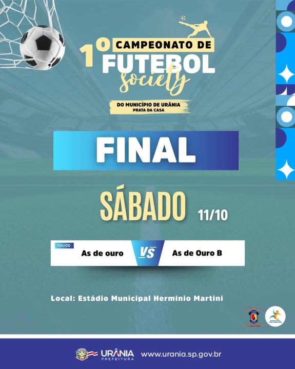 FINAL DO 1º CAMPEONATO DE FUTEBOL SOCIETY ACONTECE NESTE SÁBADO EM URÂNIA