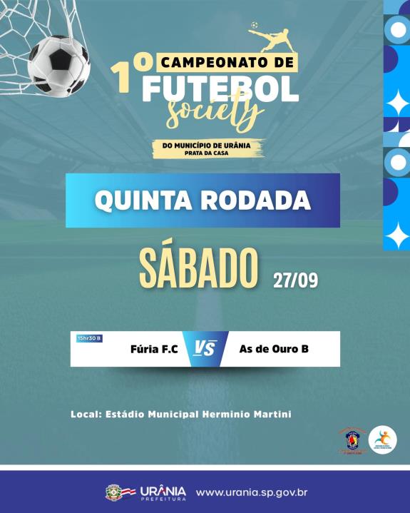 QUINTA RODADA DO CAMPEONATO DE FUTEBOL SOCIETY – PRATA DA CASA