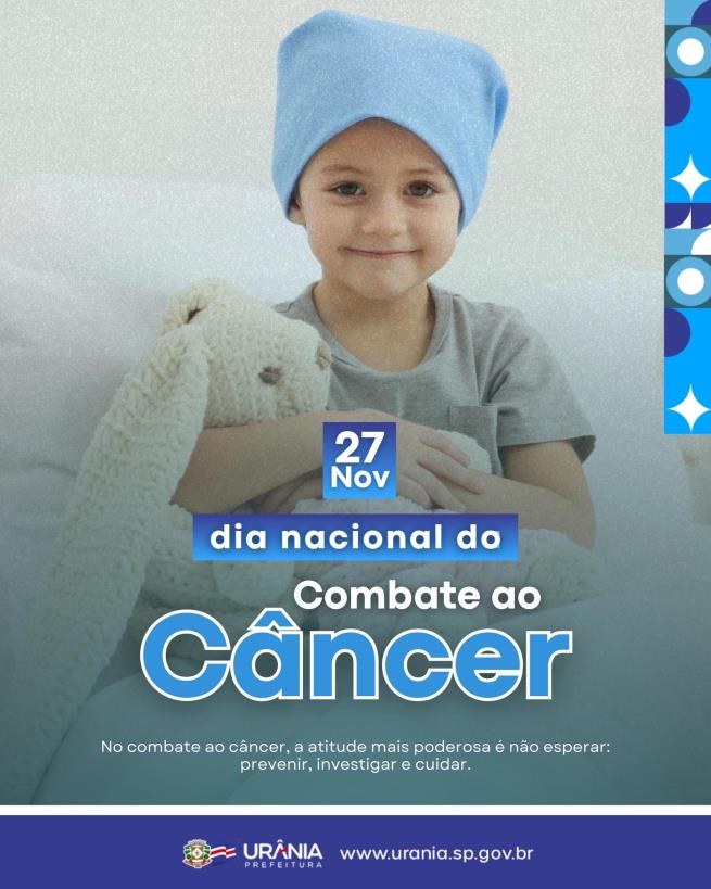 27 DE NOVEMBRO – DIA NACIONAL DO COMBATE AO CÂNCER